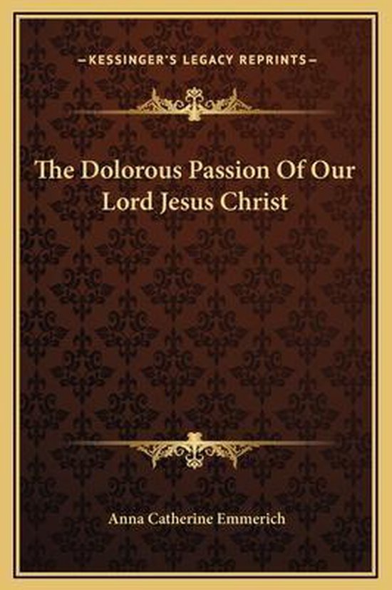 The Dolorous Passion of Our Lord Jesus Christ
