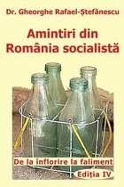 Amintiri Din Romania- Amintiri din Romania socialista
