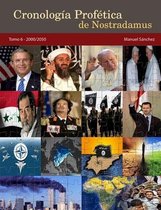 Cronologia Profetica de Nostradamus. Tomo 6 - 2000/2050