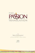 The Passion Translation New Testament with Psalms Proverbs and Song of Songs (2020 Edn) Ivory Hb