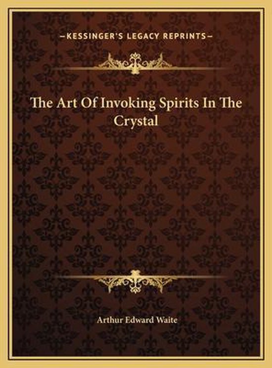 The Art of Invoking Spirits in the Crystal - cover