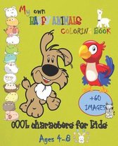 My own Happy Animals Coloring book: +60 images! Cool Characters for kids ages 4-8