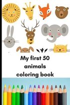 My first 50 animals coloring book