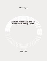 Human Personality and Its Survival of Bodily Death