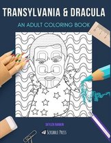 Transylvania & Dracula: AN ADULT COLORING BOOK