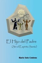 El Hijo del padre (Sin el Espiritu Santo)