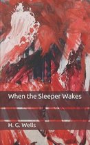 When the Sleeper Wakes