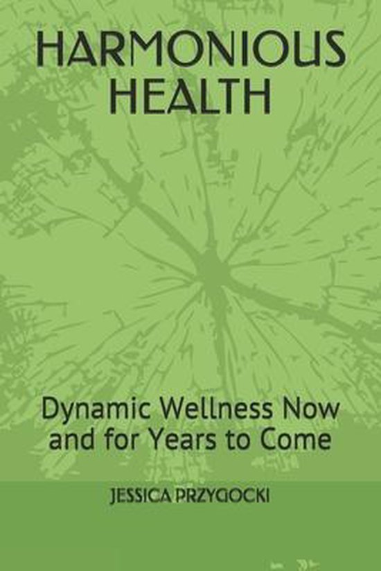 Harmonious Health, Jessica Przygocki 9798649882880 Boeken