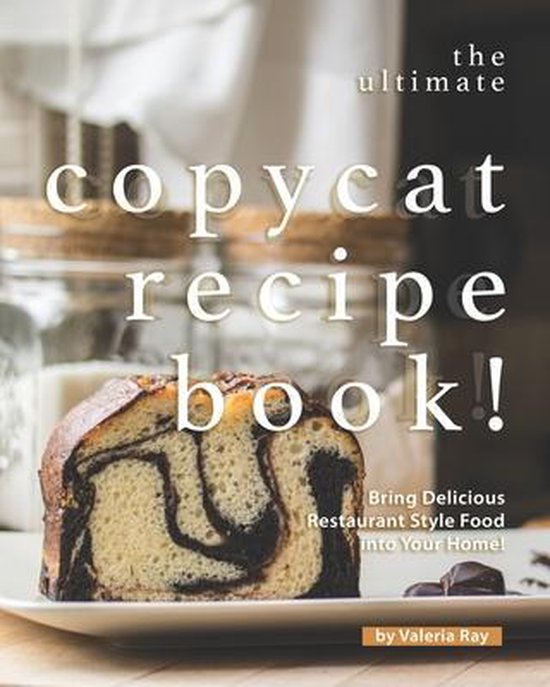 The Ultimate Copycat Recipe Book! - cover