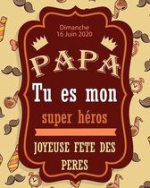 PAPA TU ES MON SUPER HEROS joyeuse fete des Peres
