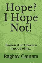 Hope? I Hope Not!