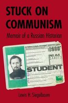 Stuck on Communism Memoir of a Russian Historian NIU Series in Slavic, East European, and Eurasian Studies