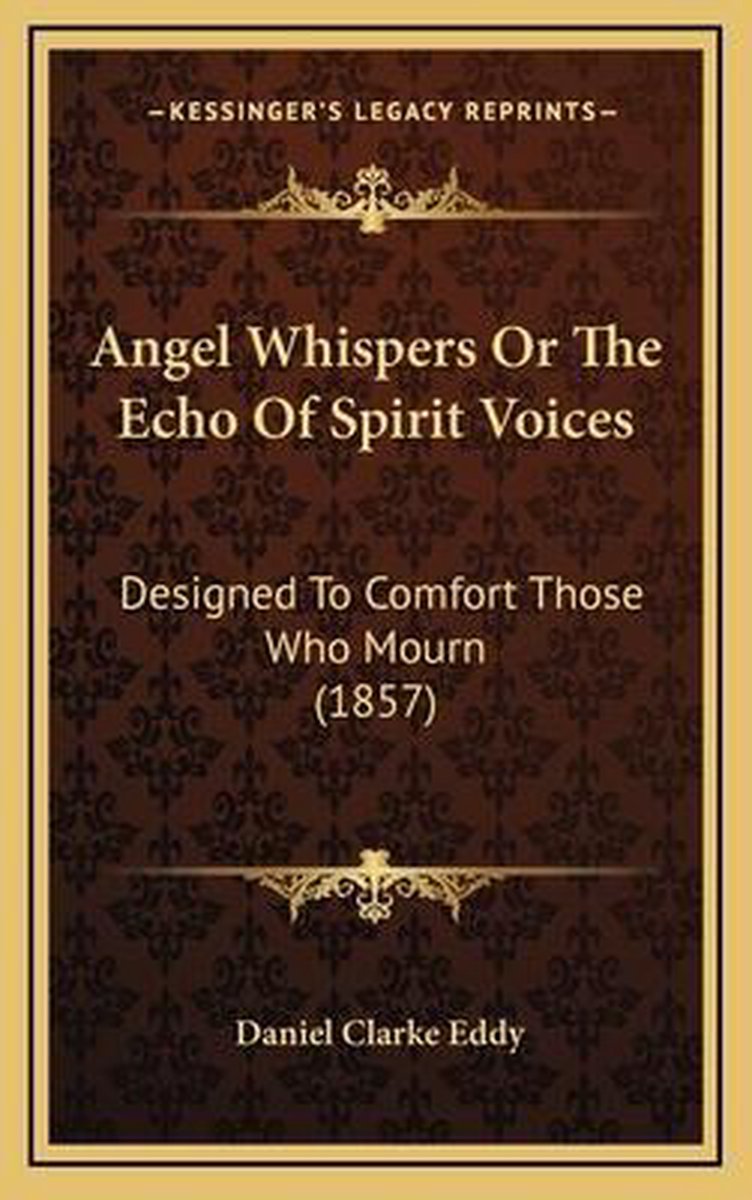 Angel Whispers Or The Echo Of Spirit Voices van Daniel Clarke Eddy