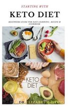 Starting with Keto Diet: Comprehensive Beginners Guide To Keto Diet
