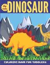 My Cute Dinosaur Coloring Book For Toddlers