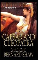 Caesar and Cleopatra Annotated