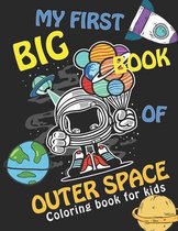 MY FIRST BIG BOOK OF OUTER SPACE, Coloring Book For Kids