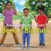 Bema's Big Bully