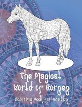 The Magical World of Horses - Coloring Book for adults