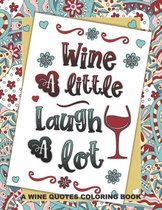 Wine A Little Laugh A Lot