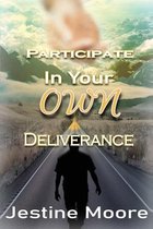 Participate in Your Own Deliverance