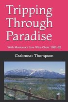 Tripping Through Paradise: With Montana's Live Wire Choir