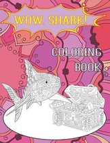 WOW, Shark! - Coloring Book