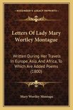 Letters of Lady Mary Wortley Montague