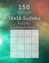 150 Medium 16x16 Sudoku Puzzles for Smart People