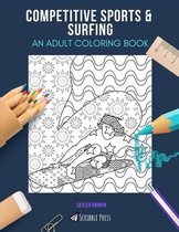 Competitive Sports & Surfing: AN ADULT COLORING BOOK