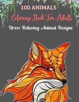 100 Animmals Coloring Book For Adult Stress Relieving Animal Designs