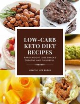 Low-Carb Keto Diet Recipes RAPID WEIGHT LOSS SNACKS CREATIVE AND FLAVORFUL