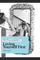 The Princess Guide to Loving Yourself First