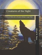 Creatures of the Night: A Book of Wild Life in Western Britain