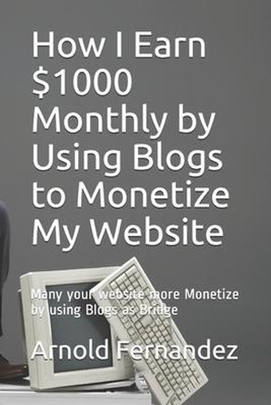 How I Earn $1000 Monthly by Using Blogs to Monetize My Websi ... - cover