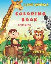I Love Animals Coloring Book for Kids Ages 3-8