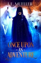 A Fairytale Adventure- Once Upon An Adventure