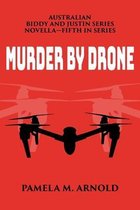 Biddy and Justin- Murder by Drone