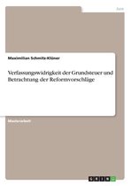 Verfassungswidrigkeit der Grundsteuer und Betrachtung der Reformvorschläge