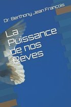 La Puissances de nos Reves