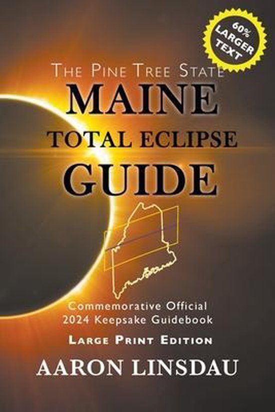 2024 Total Eclipse State Guide Maine Total Eclipse Guide (LARGE PRINT