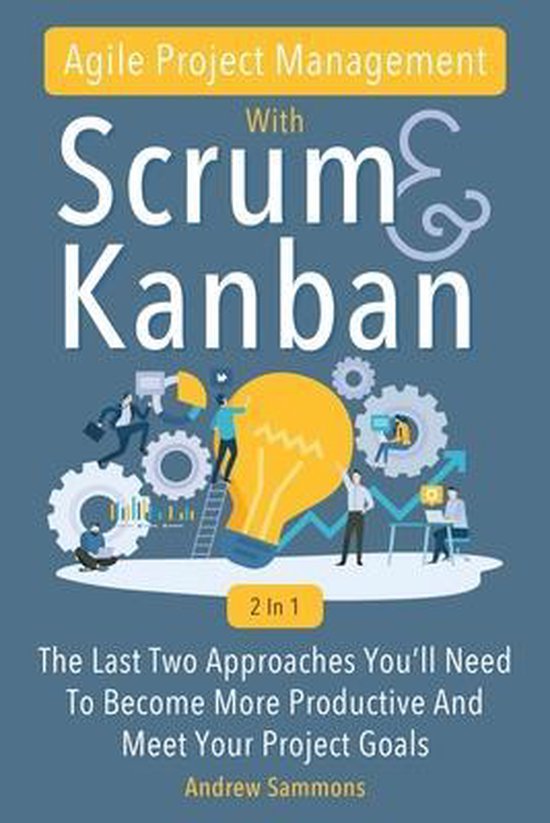 Agile Project Management With Scrum + Kanban 2 In 1 - cover
