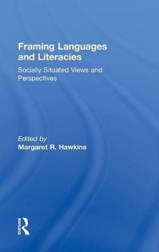 Framing Languages and Literacies 9780415810555 Margaret R Hawkins