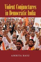 Violent Conjunctures In Democratic India