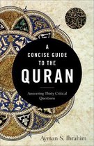 Concise Guide to the Quran Answering Thirty Critical Questions