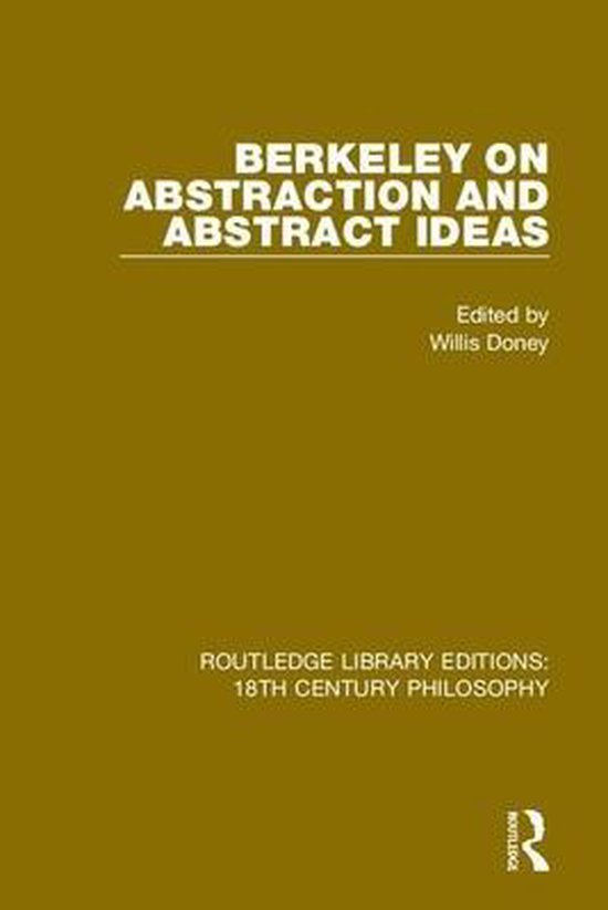 Routledge Library Editions 18th Century Philosophy Berkeley on Abstraction and...