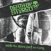 Death By Stereo - We're All Dying Just In Time (LP)