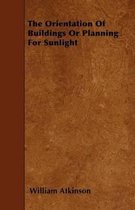 The Orientation Of Buildings Or Planning For Sunlight