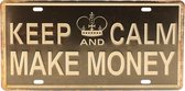 Wandbord – Mancave – Keep calm and make money – Vintage - Retro -  Wanddecoratie – Reclame bord – Restaurant – Kroeg - Bar – Cafe - Horeca – Metal Sign - Geld - 15x30cm