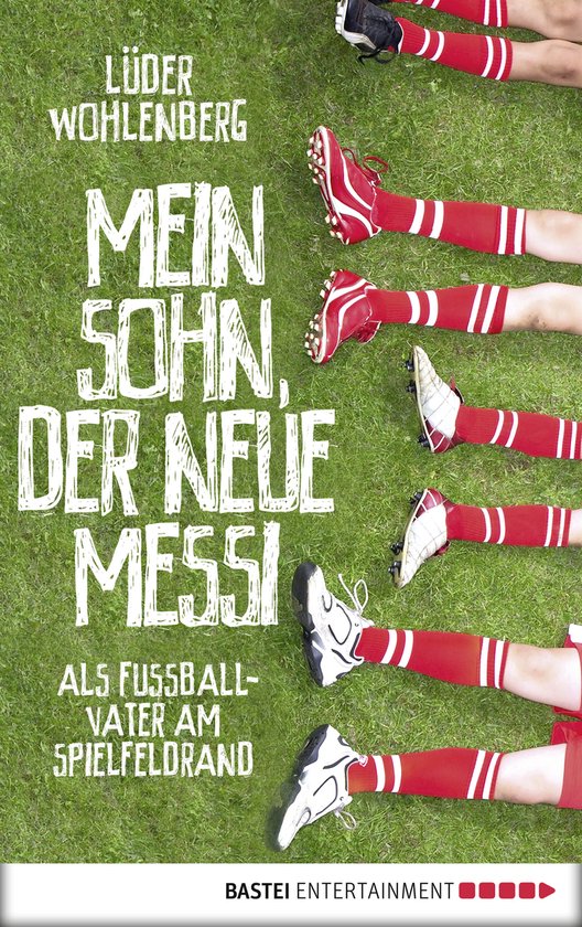 Mein Sohn, der neue Messi - cover